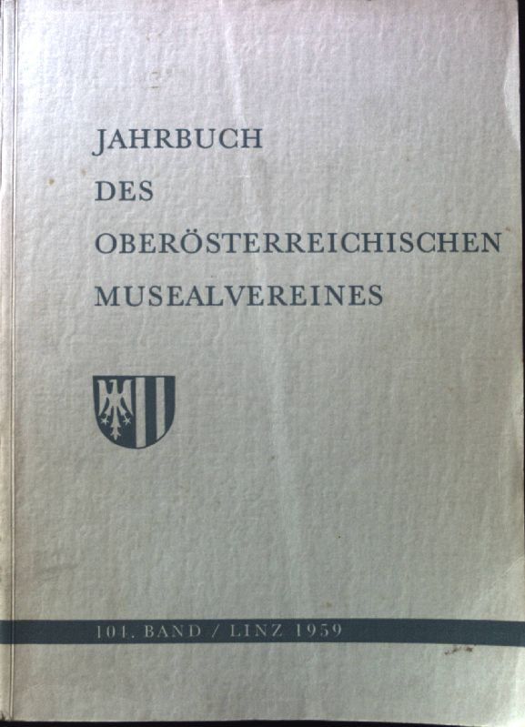 Das Schrifttum zur öberösterreichischen Geschichte im Jahre 1958 -in: Jahrbuch des oberösterreichischen Musealvereins. Bd. 104