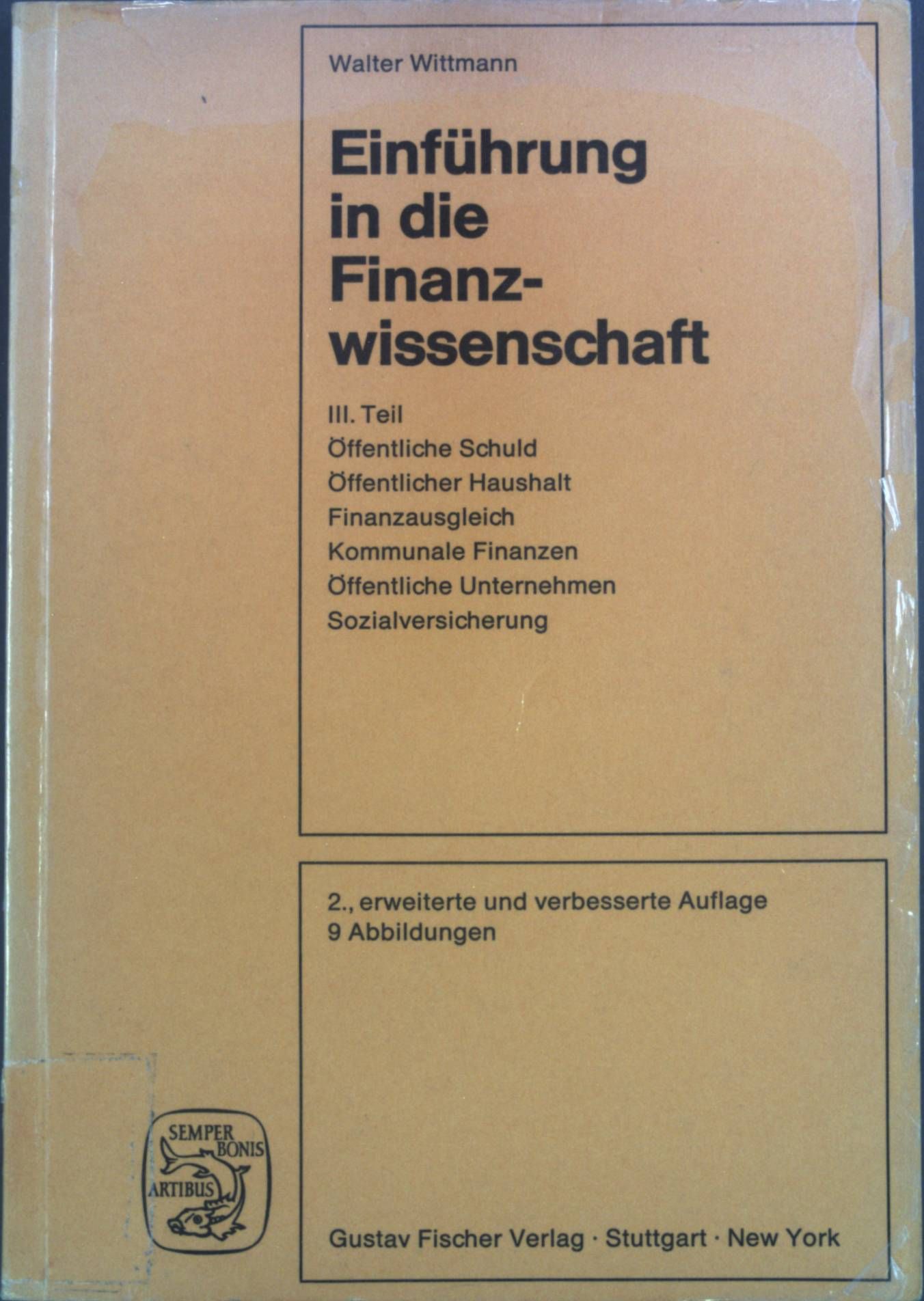 Einführung in die Finanzwissenschaft, Teil 3: Öffentliche Schuld - Öffentlicher Haushalt - Finanzausgleich - Kommunale Finanzen - Öffentliche Unternehmen - Sozialversicherung
