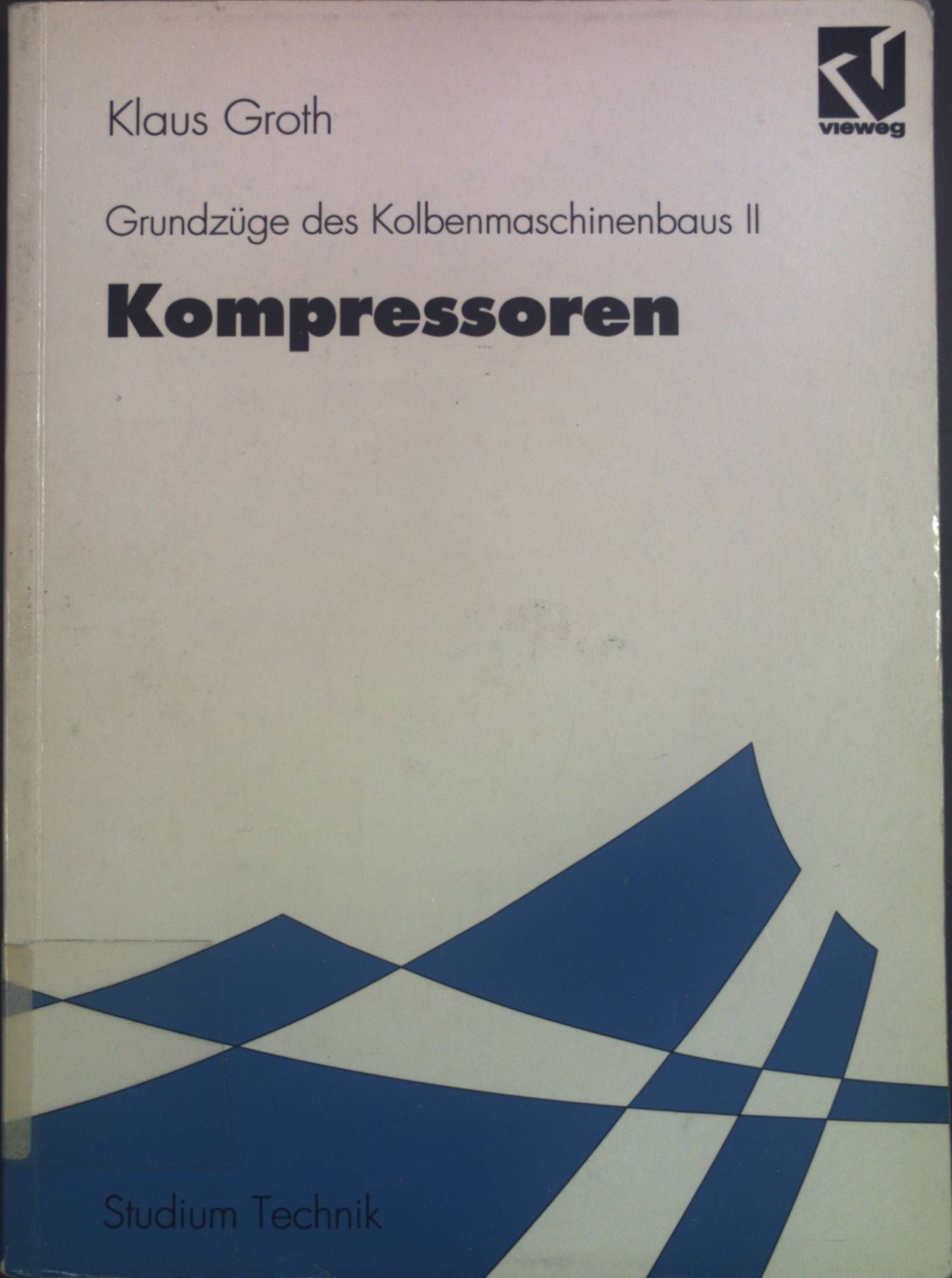 Grundzüge des Kolbenmaschinenbaus 2: Kompressoren