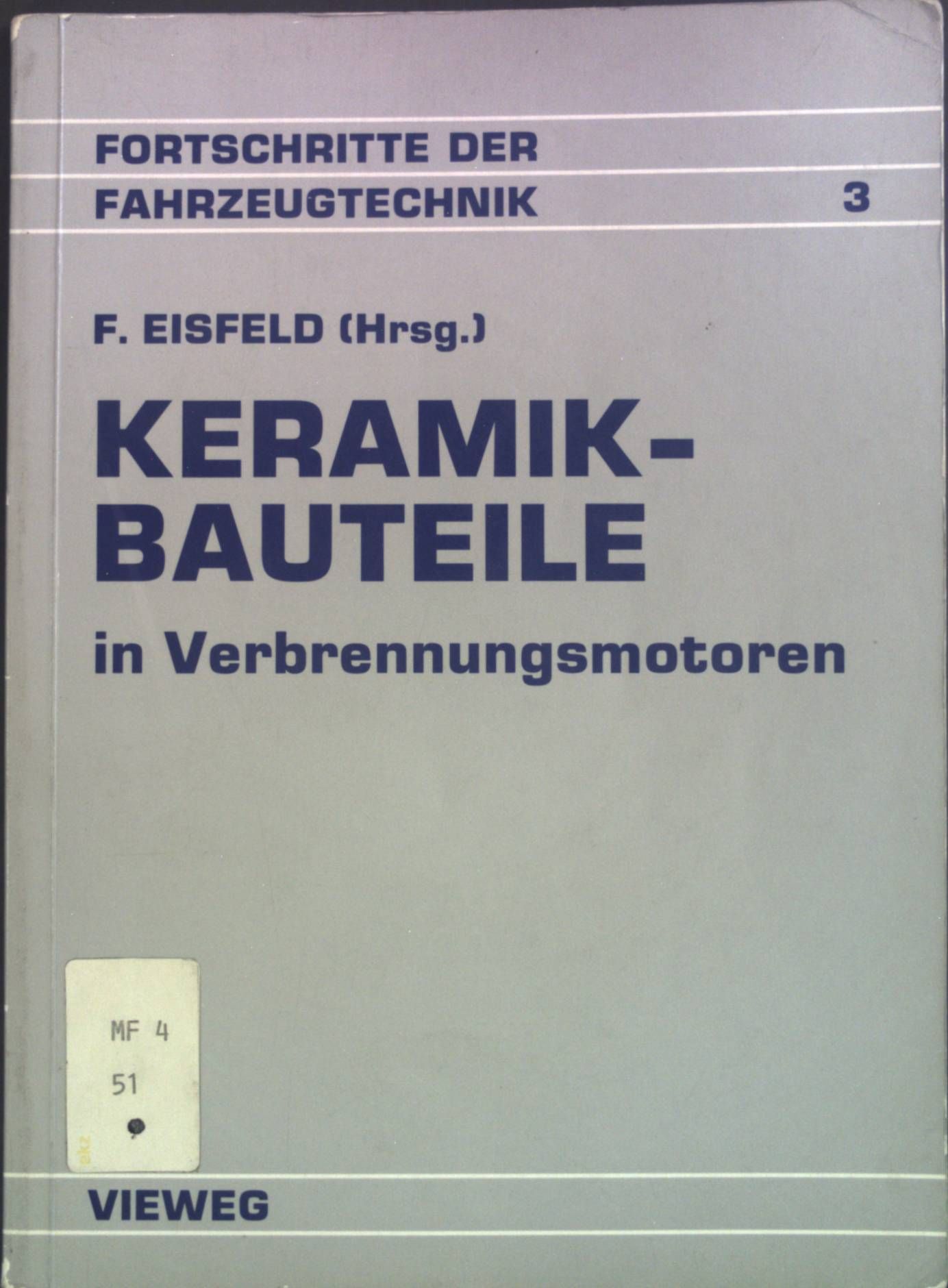 Keramik-Bauteile in Verbrennungsmotoren : Reibung, Verschleiss, Herstellung, Bearbeitung