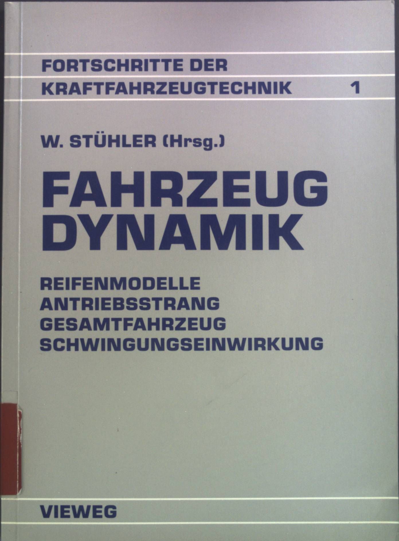 Fahrzeugdynamik : Reifenmodelle, Antriebsstrang, Gesamtfahrzeug, Schwingungseinwirkung