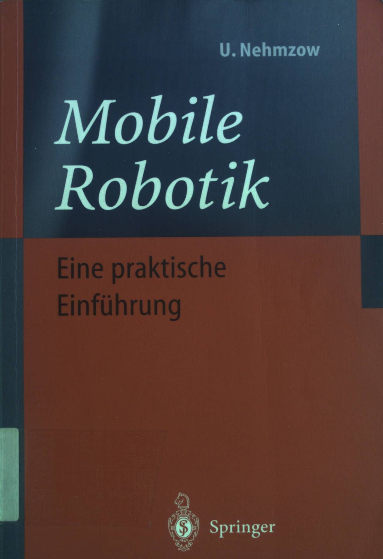 Mobile Robotik : eine praktische Einführung