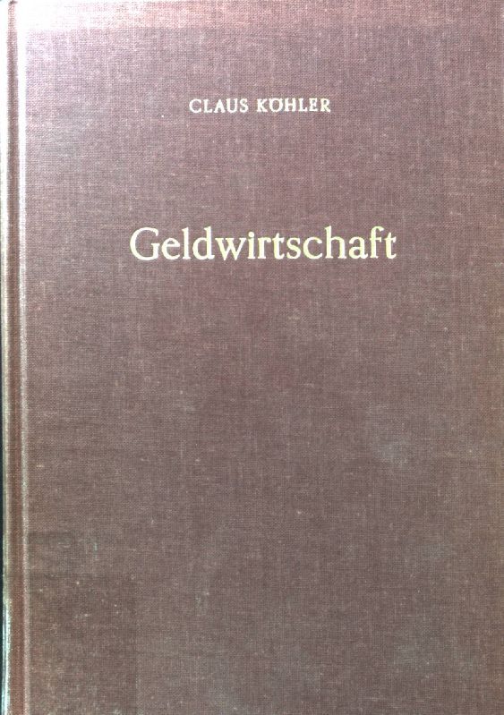 Geldwirtschaft. Geldversorgung und Kreditpolitik. Bd.1