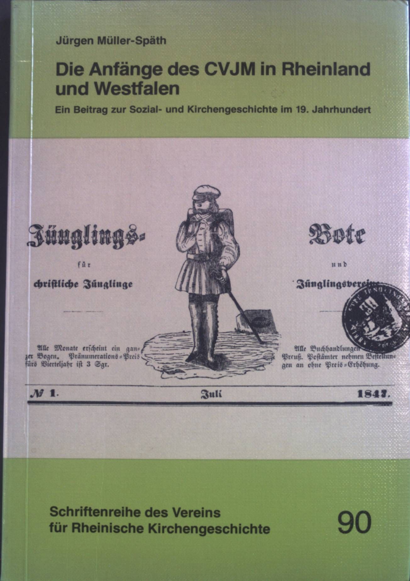 Die Anfänge des CVJM in Rheinland und Westfalen: Ein Beitrag zur Sozial- und Kirchengeschichte im 19. Jahrhundert