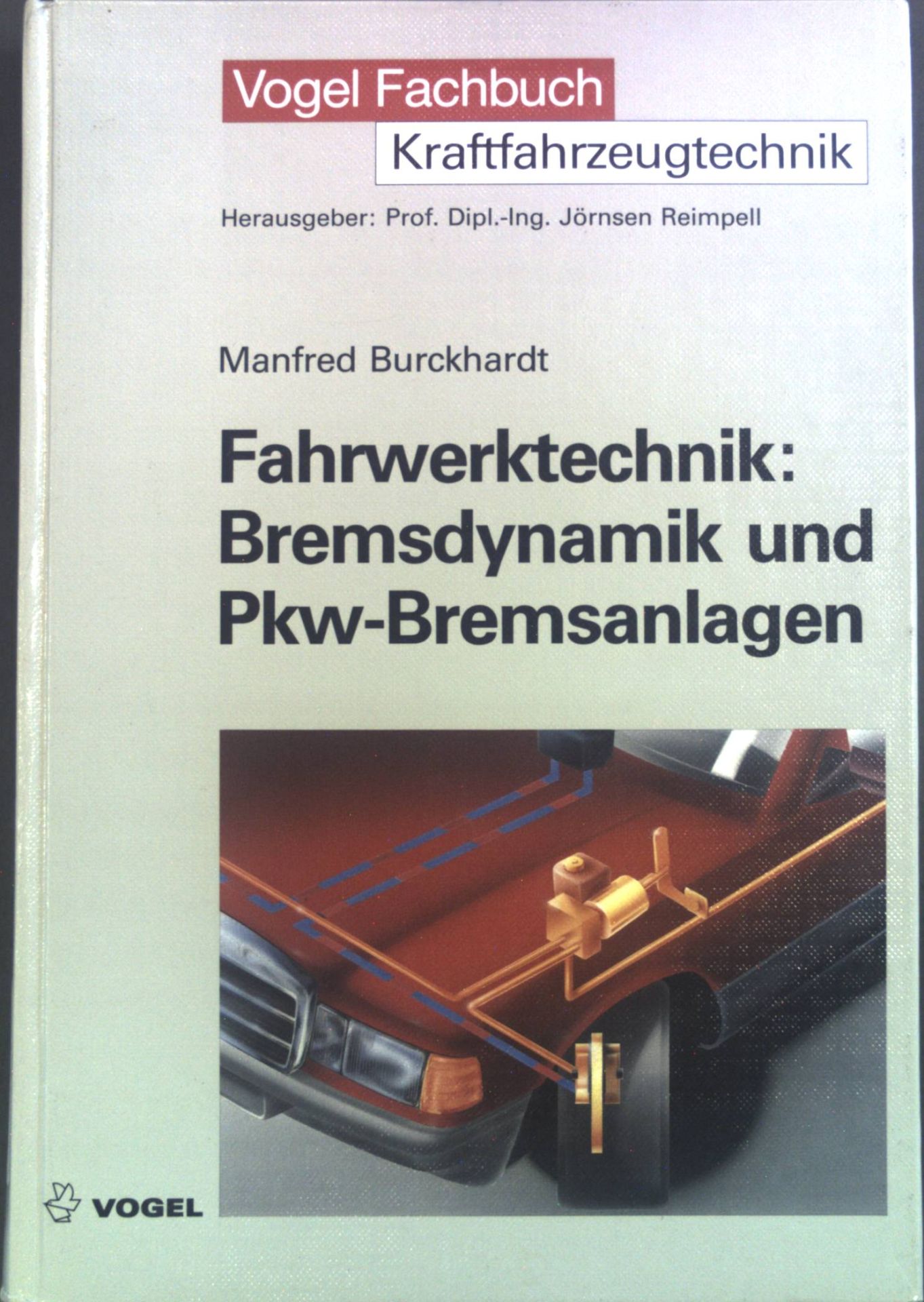 Fahrwerktechnik: Bremsdynamik und Pkw-Bremsanlagen : Bremsvorgang, Bremsstabilität, Kräfte, Fahrzeug-, Fahrbahn- und Reifeneinfluss, Bremsanlage