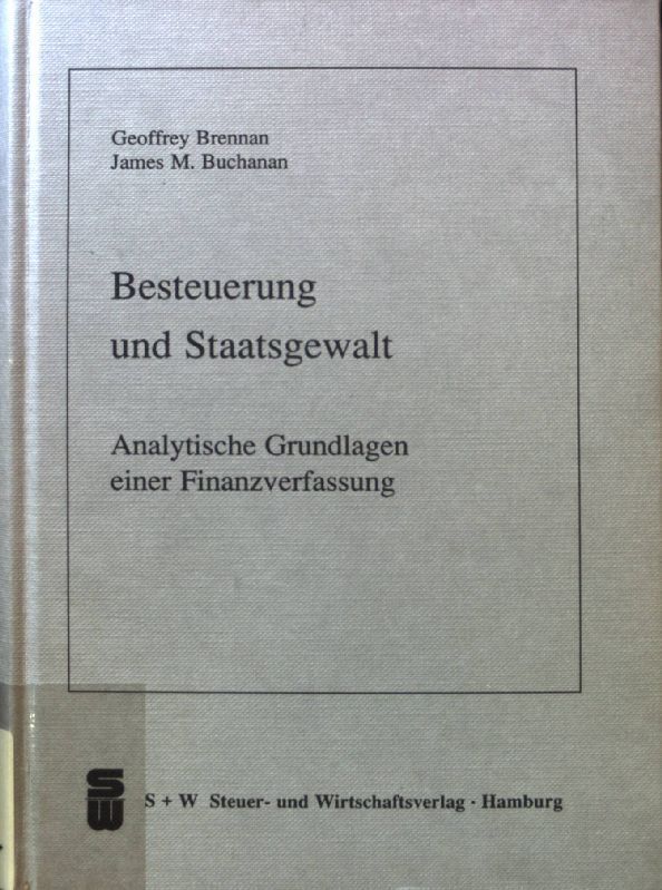 Besteuerung und Staatsgewalt : Analytische Grundlagen einer Finanzverfassung