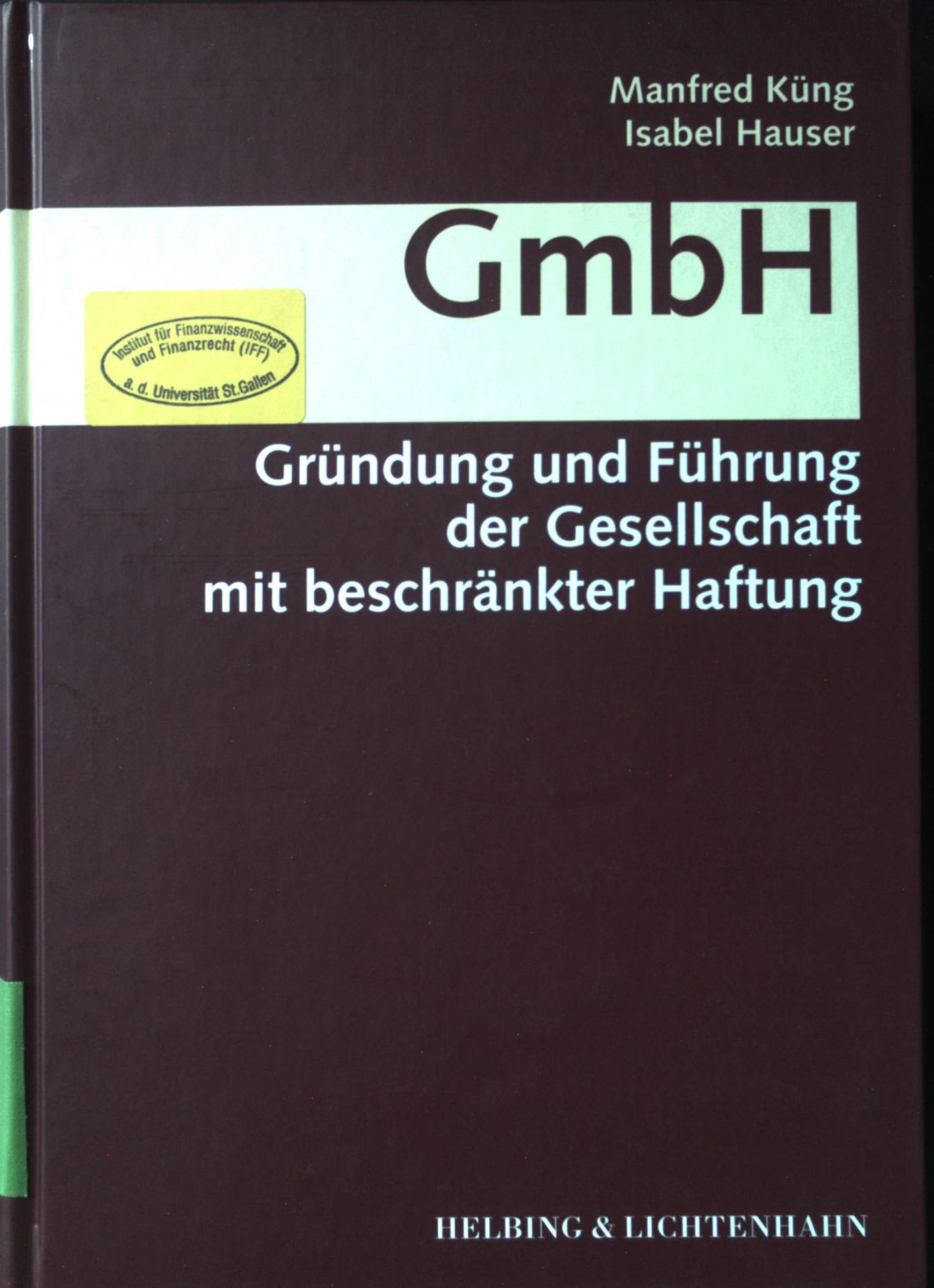 GmbH - Gründung und Führung der Gesellschaft mit beschränkter Haftung