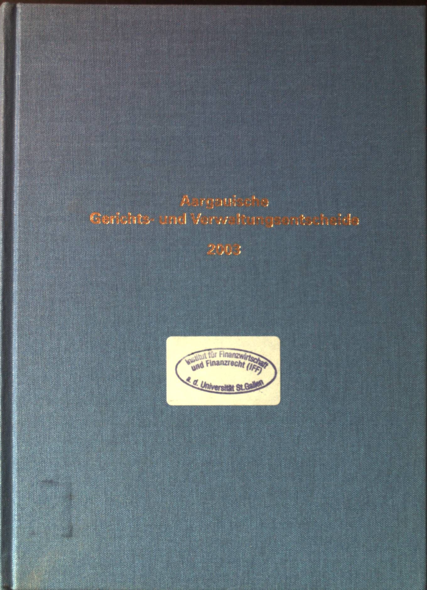 Aargauische Gerichts- und Verwaltungsentscheide 2003