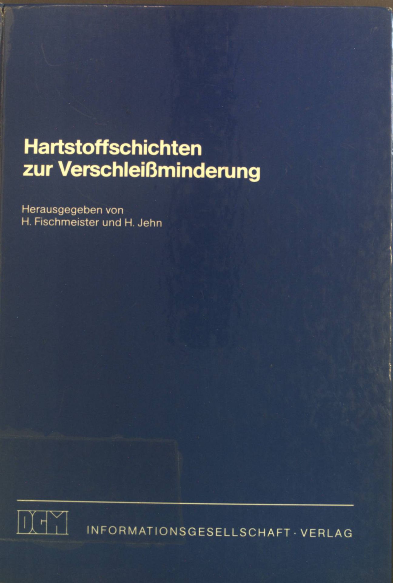 Hartstoffschichten zur Verschleissminderung