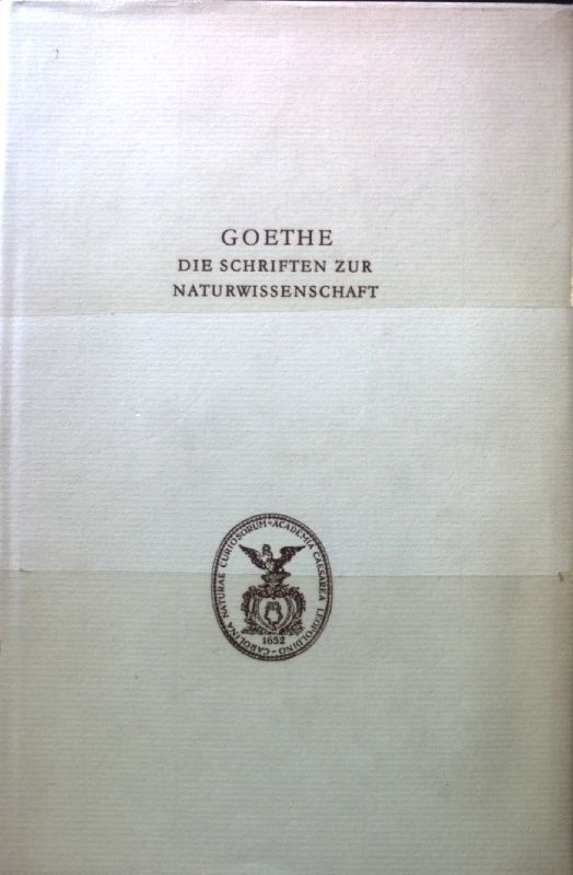 Goethe. Die Schriften zur Naturwissenschaft. Abt. 2., Ergänzungen und Erläuterungen