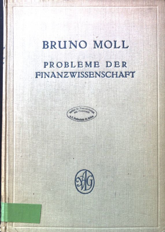 Probleme der Finanzwissenschaft : Methodologische u. finanztheoretische Untersuchungen