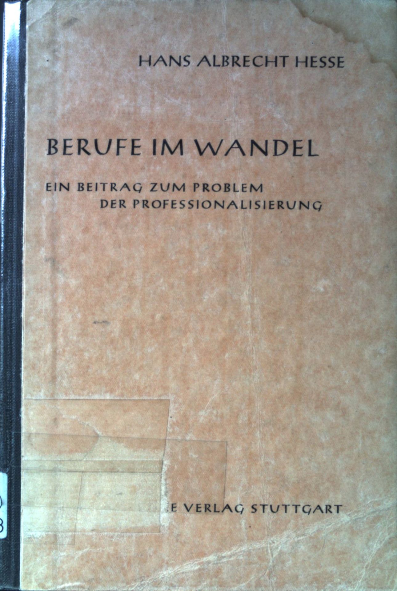 Berufe im Wandel : Ein Beitr. z. Problem d. Professionalisierung