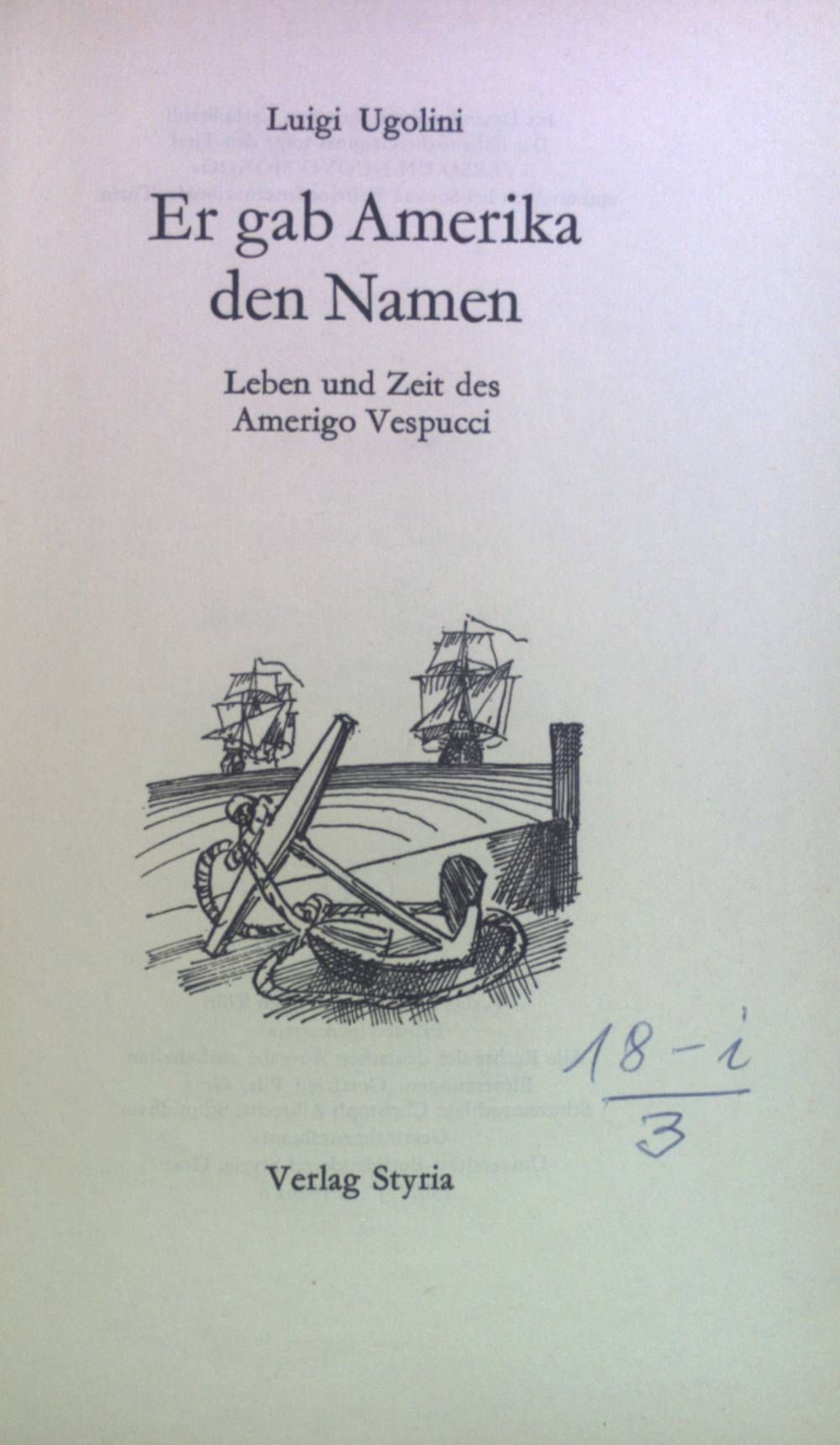 Er gab Amerika den Namen : Leben und Zeit des Amerigo Vespucci