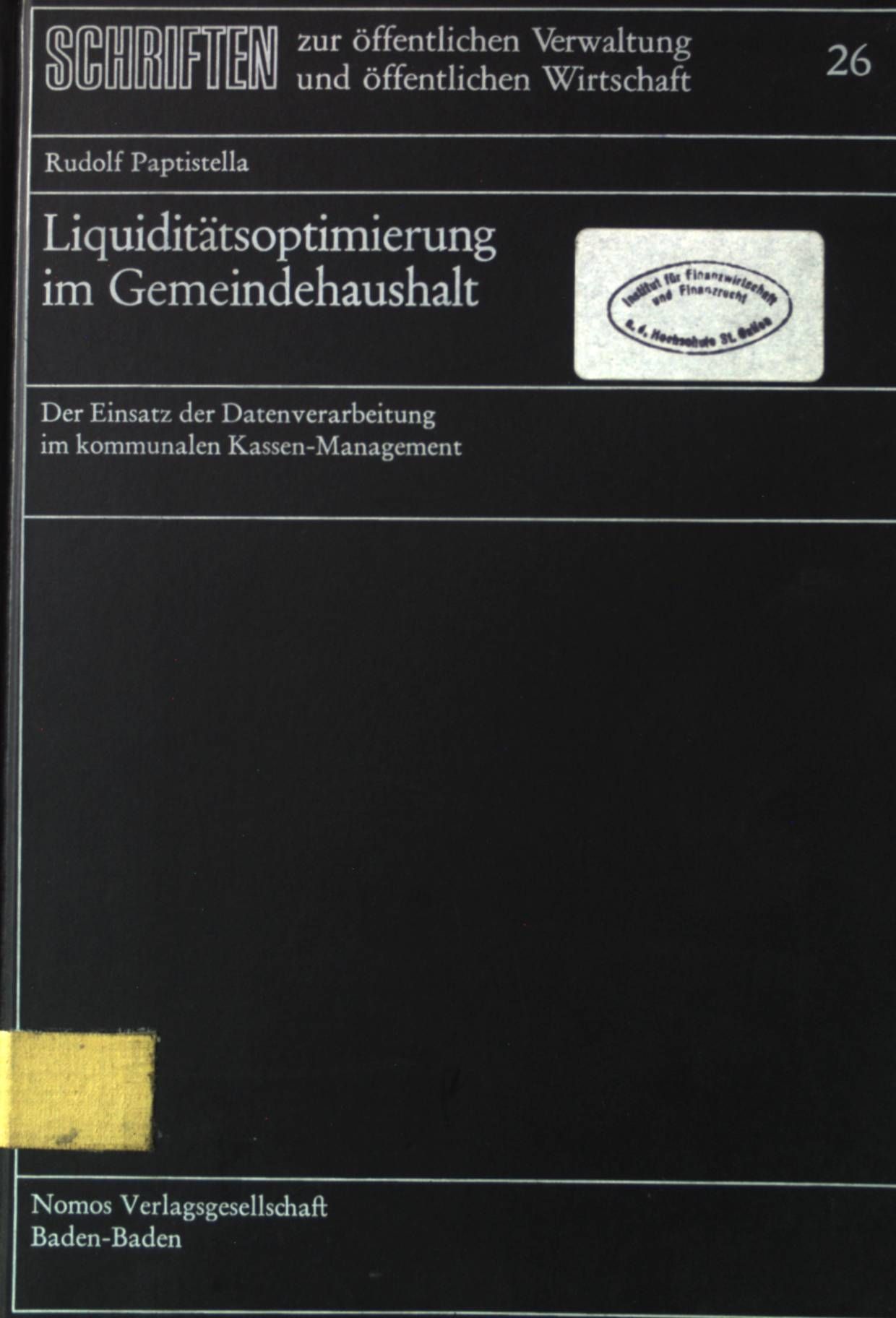Liquiditätsoptimierung im Gemeindehaushalt : d. Einsatz d. Datenverarbeitung im kommunalen Kassen-Management