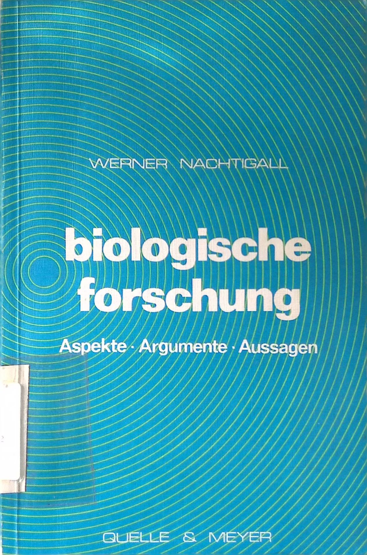 Biologische Forschung : Aspekte, Argumente, Aussagen