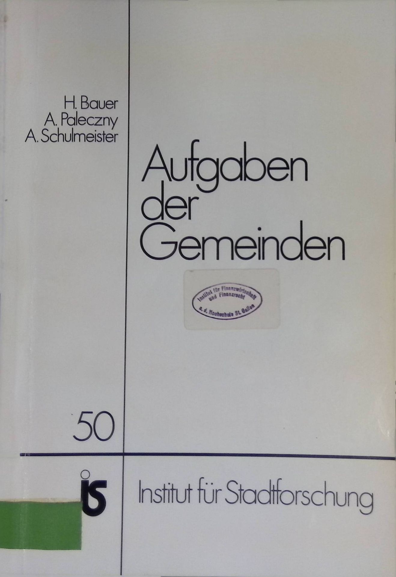 Aufgaben der Gemeinden : Erfüllung u. Ursachen d. Aufgaben in österr. Gemeinden