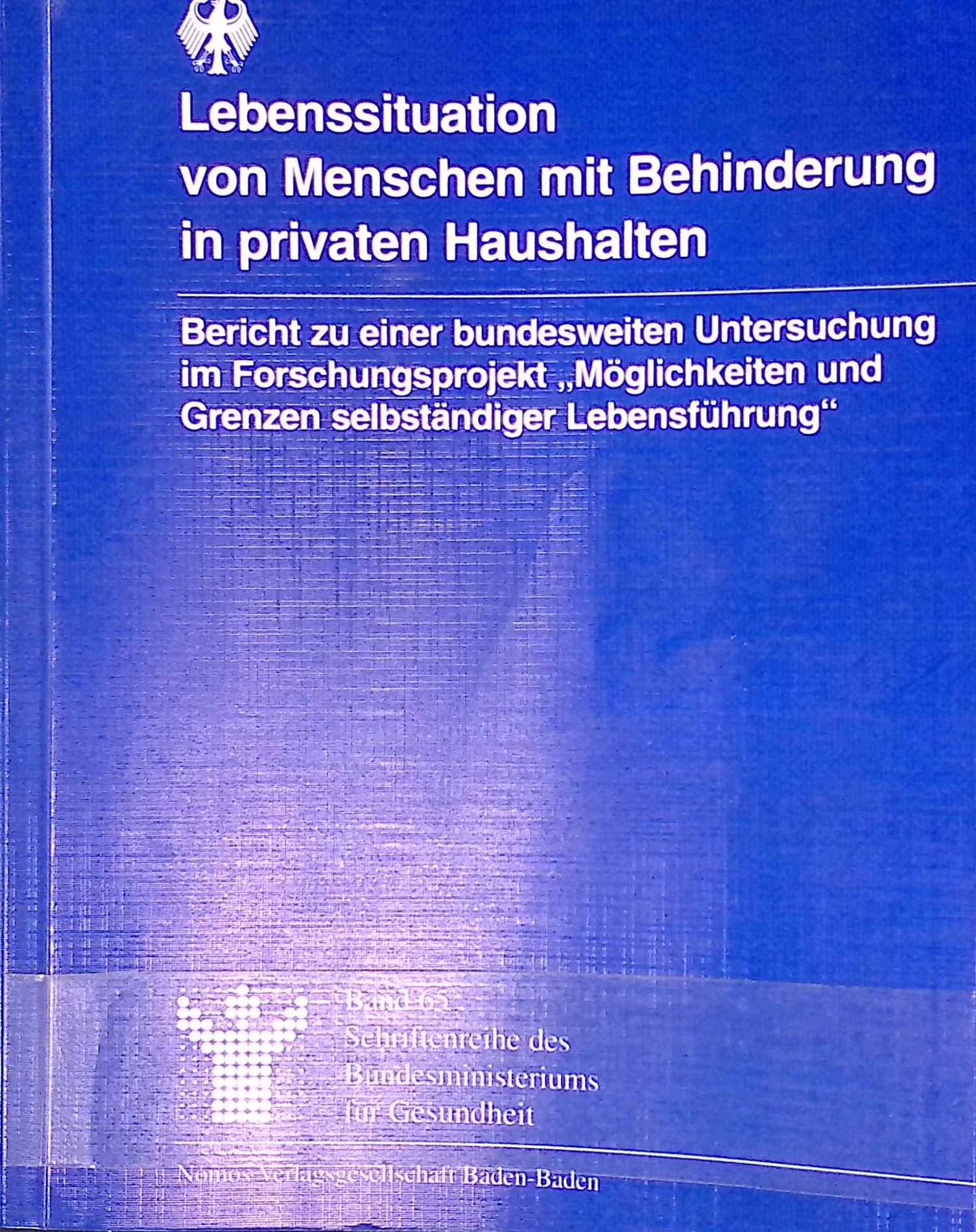 Lebenssituation von Menschen mit Behinderung in privaten Haushalten : Bericht zu einer bundesweiten Untersuchung im Forschungsprojekt Möglichkeiten und Grenzen selbständiger Lebensführung