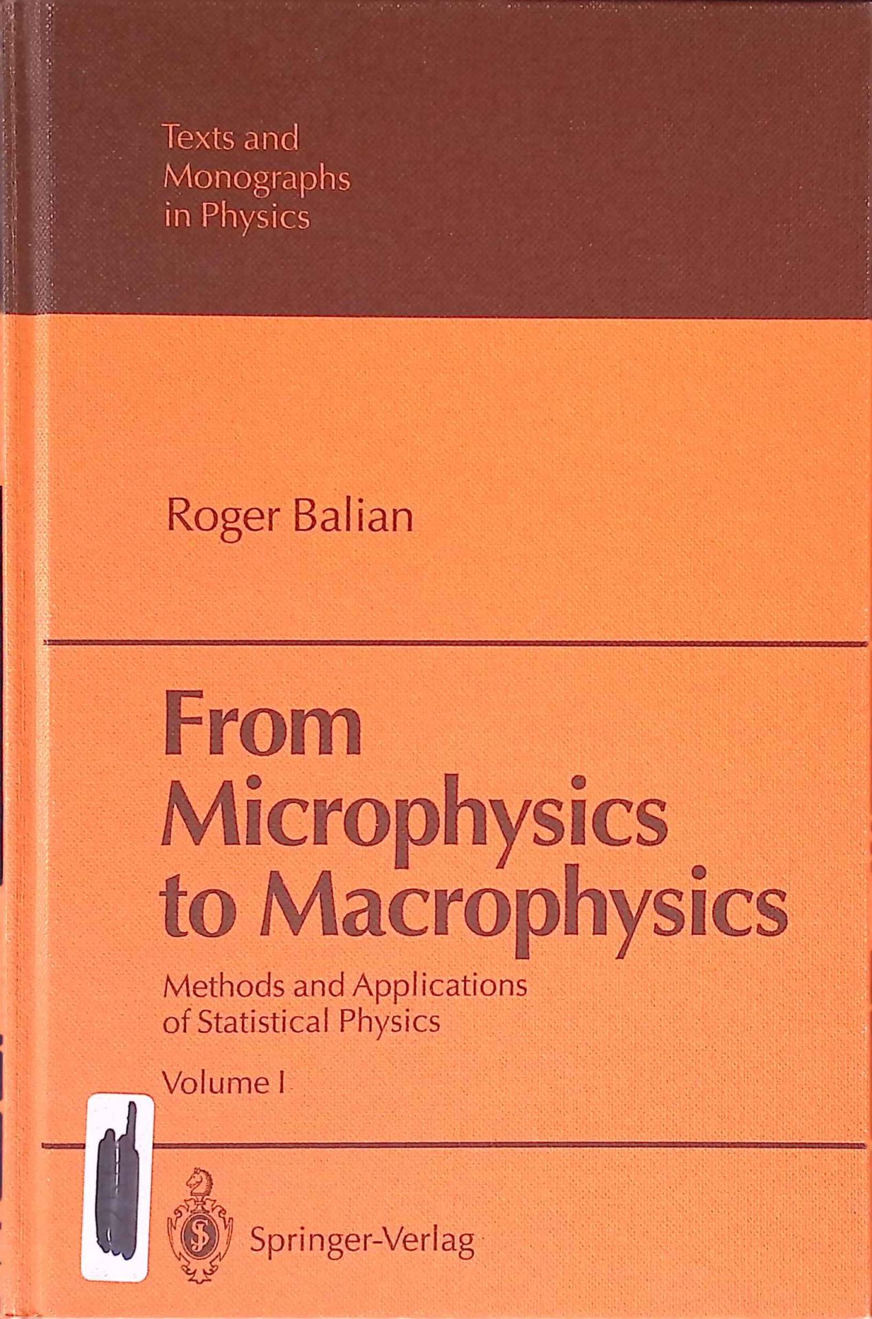 From Microphysics to Macrophysics: Methods and Applications of Statistical Physics, Volume I
