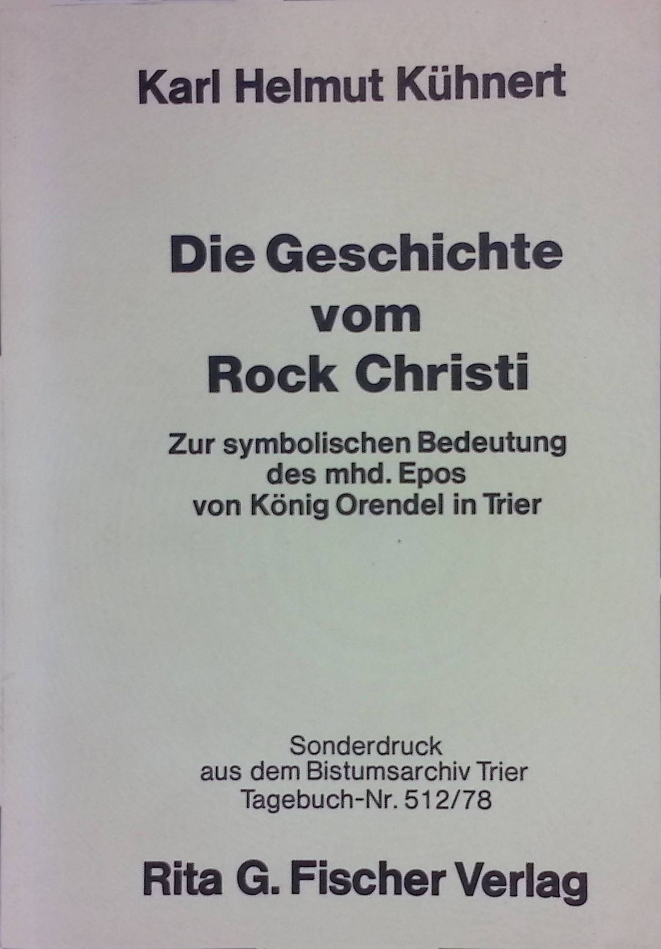Die Geschichte vom Rock Christi : d. symbol. Bedeutung d. mhd. Epos von König Orendel in Trier