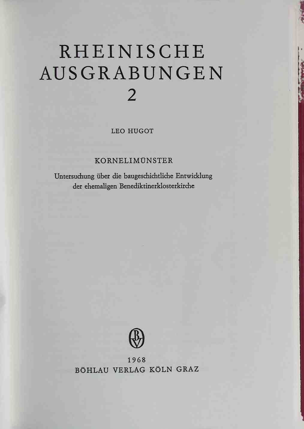 Rheinische Ausgrabungen - BAND 2: Kornelimünster : Untersuchungen über die baugeschichtliche Entwicklung der ehemaligen Benediktinerklosterkirche