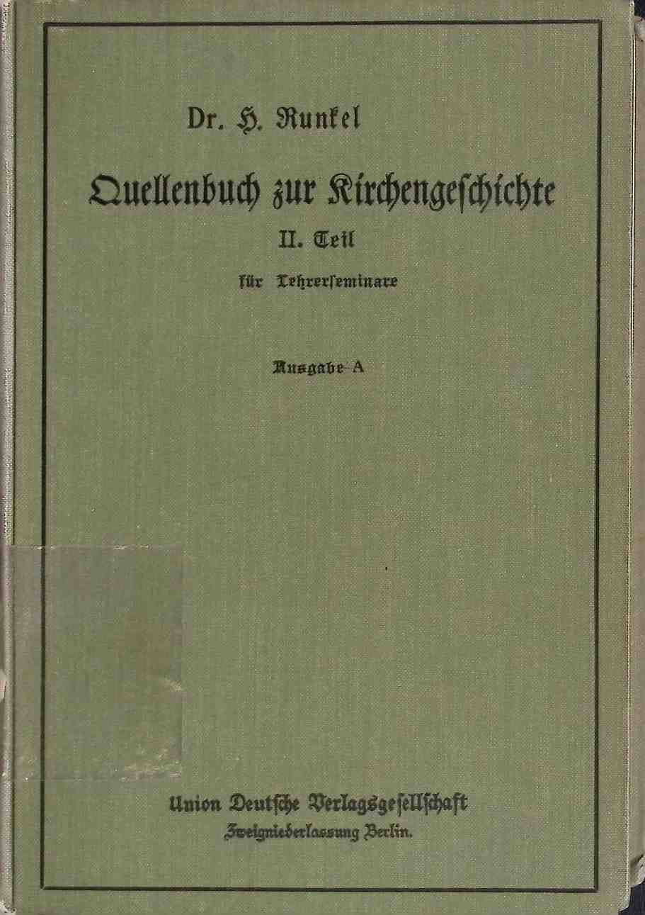 Quellenbuch zur Kirchengeschichte für den Unterricht an Lehrer-Bildungsanstalten - II. TEIL: für Lehrerseminare Ausgabe A