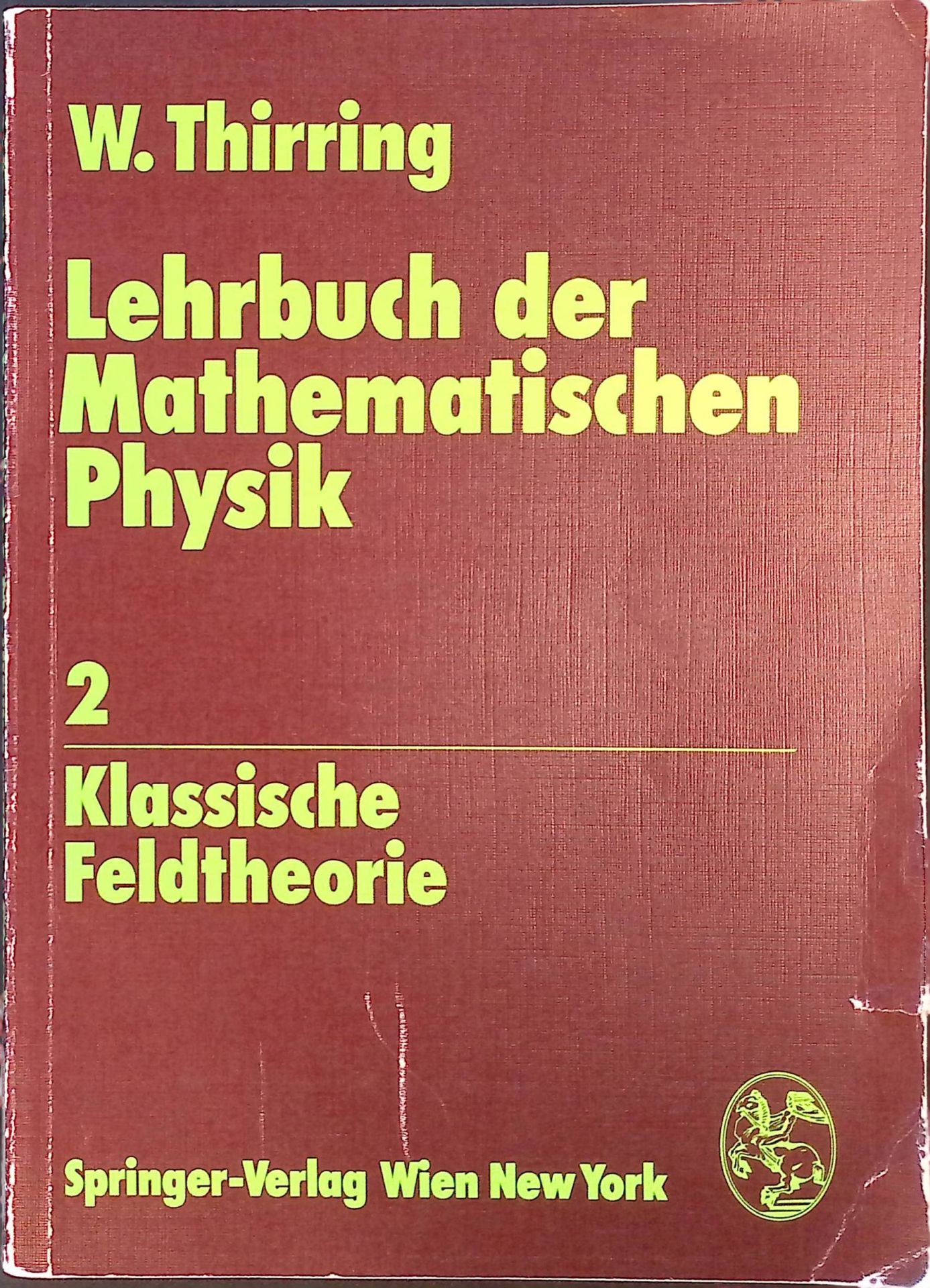 Lehrbuch der mathematischen Physik. Teil: 2: Klassische Feldtheorie