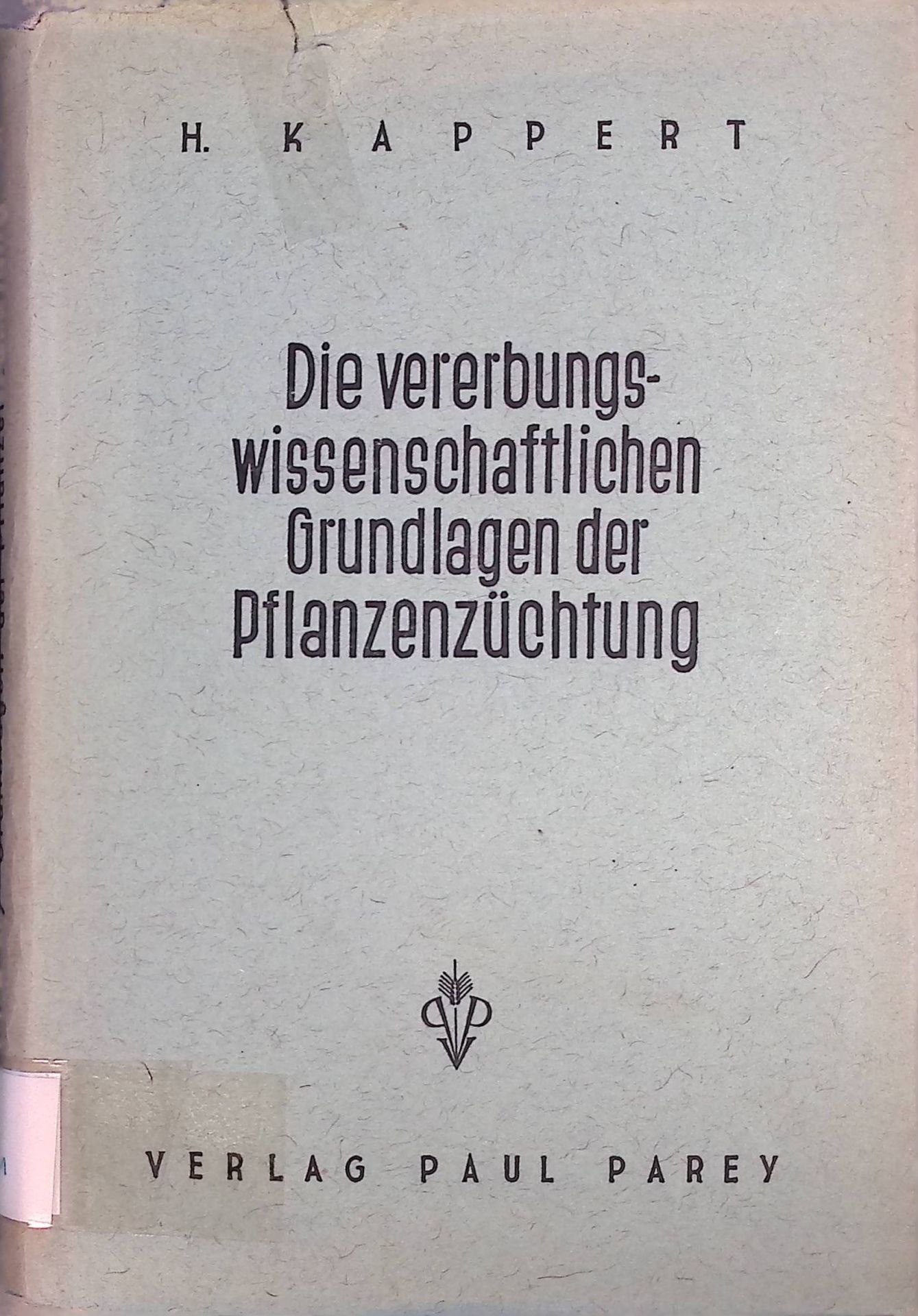 Die vererbungswissenschaftlichen Grundlagen der Plfanzenzüchtung