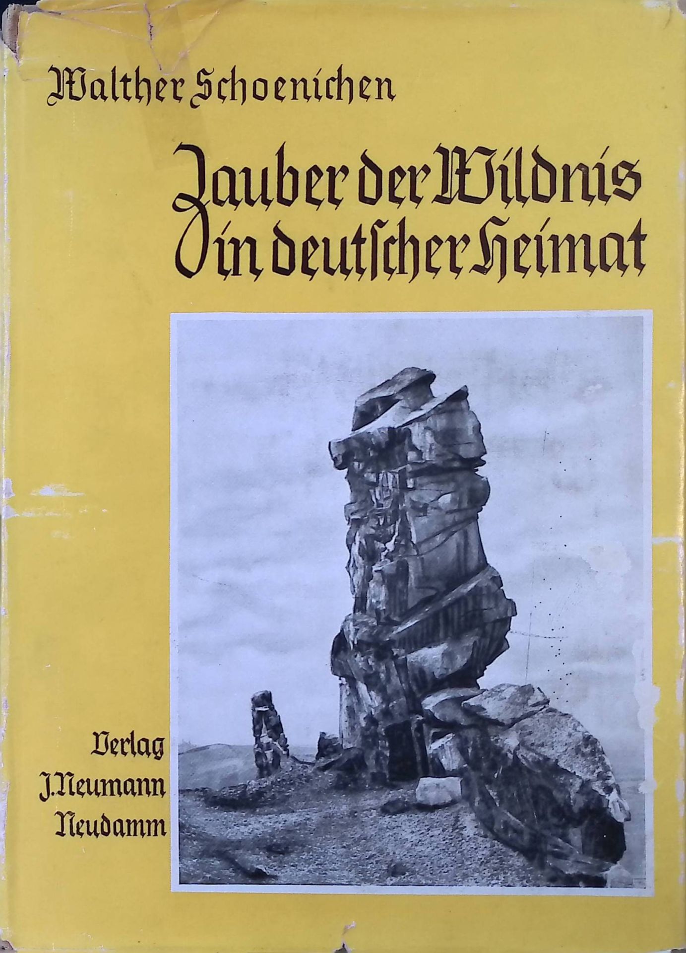 Zauber der Wildnis in deutscher Heimat : Urkunden vom Wirken d. Naturgewalten im Bilde d. dt. Landschaft