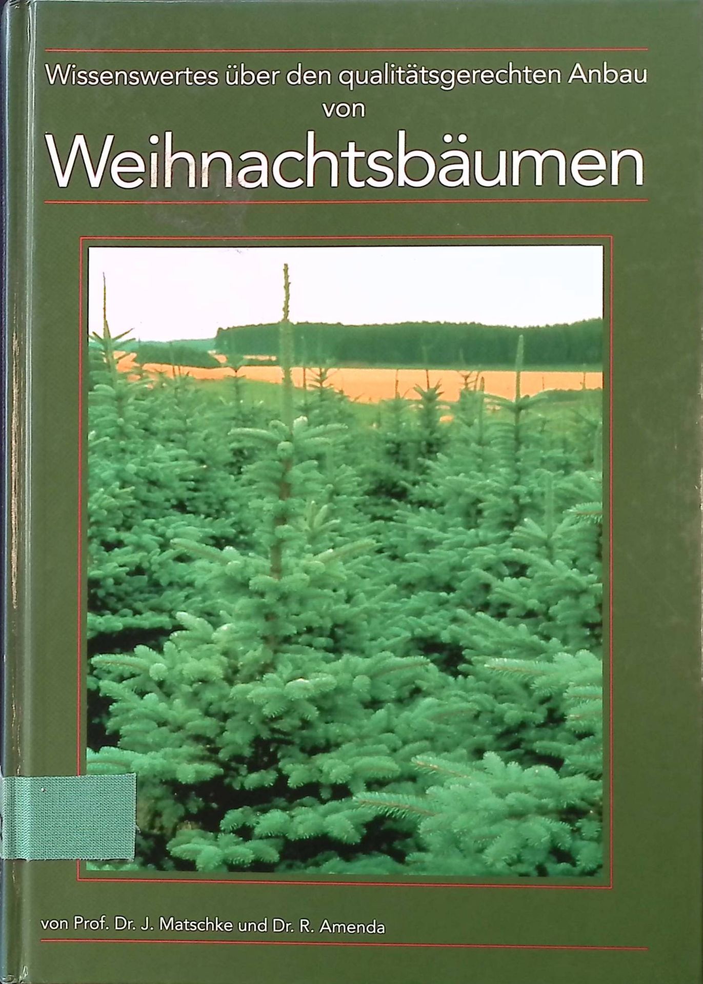 Wissenswertes über den qualitätsgerechten Anbau von Weihnachtsbäumen