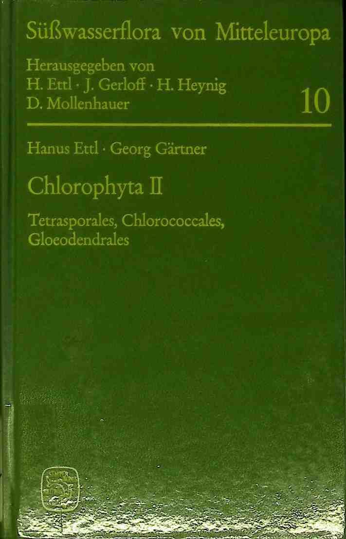 Süßwasserflora von Mitteleuropa - BAND 10: Chlorophyta II: Tetrasporales, Chlorococcales, Gloeodendrales