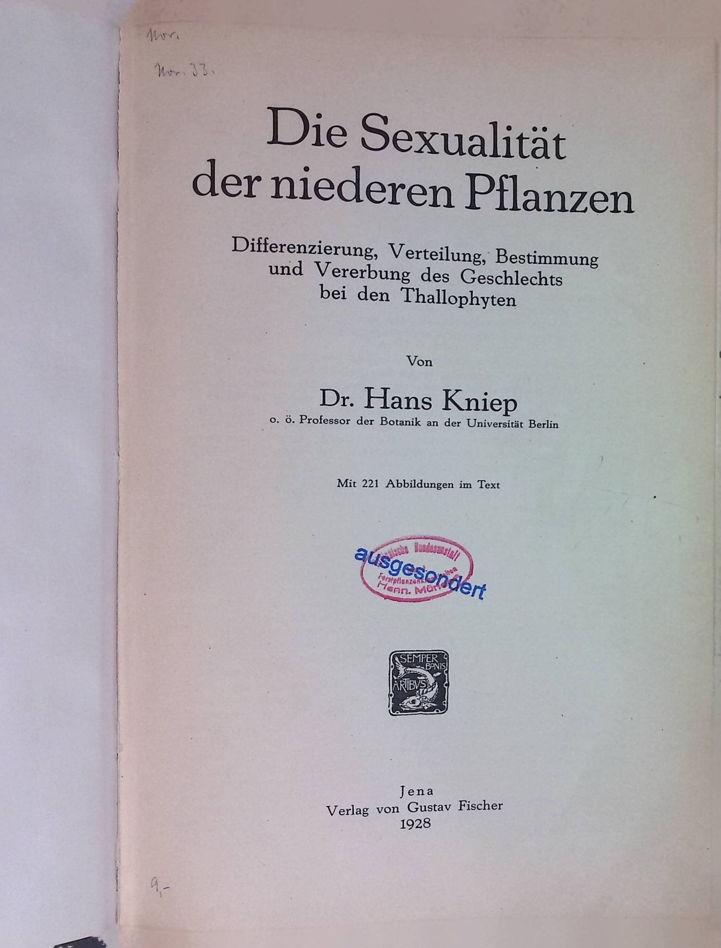 Die Sexualität der niederen Pflanzen : Differenzierung, Verteilg, Bestimmg u. Vererbg d. Geschlechts bei d. Thallophyten