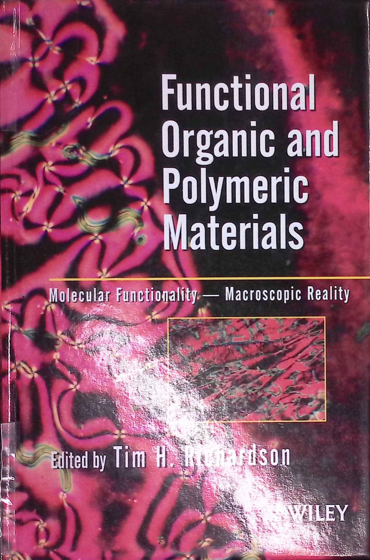 Functional Organic and Polymeric Materials: Molecular Functionality - Macroscopic Reality