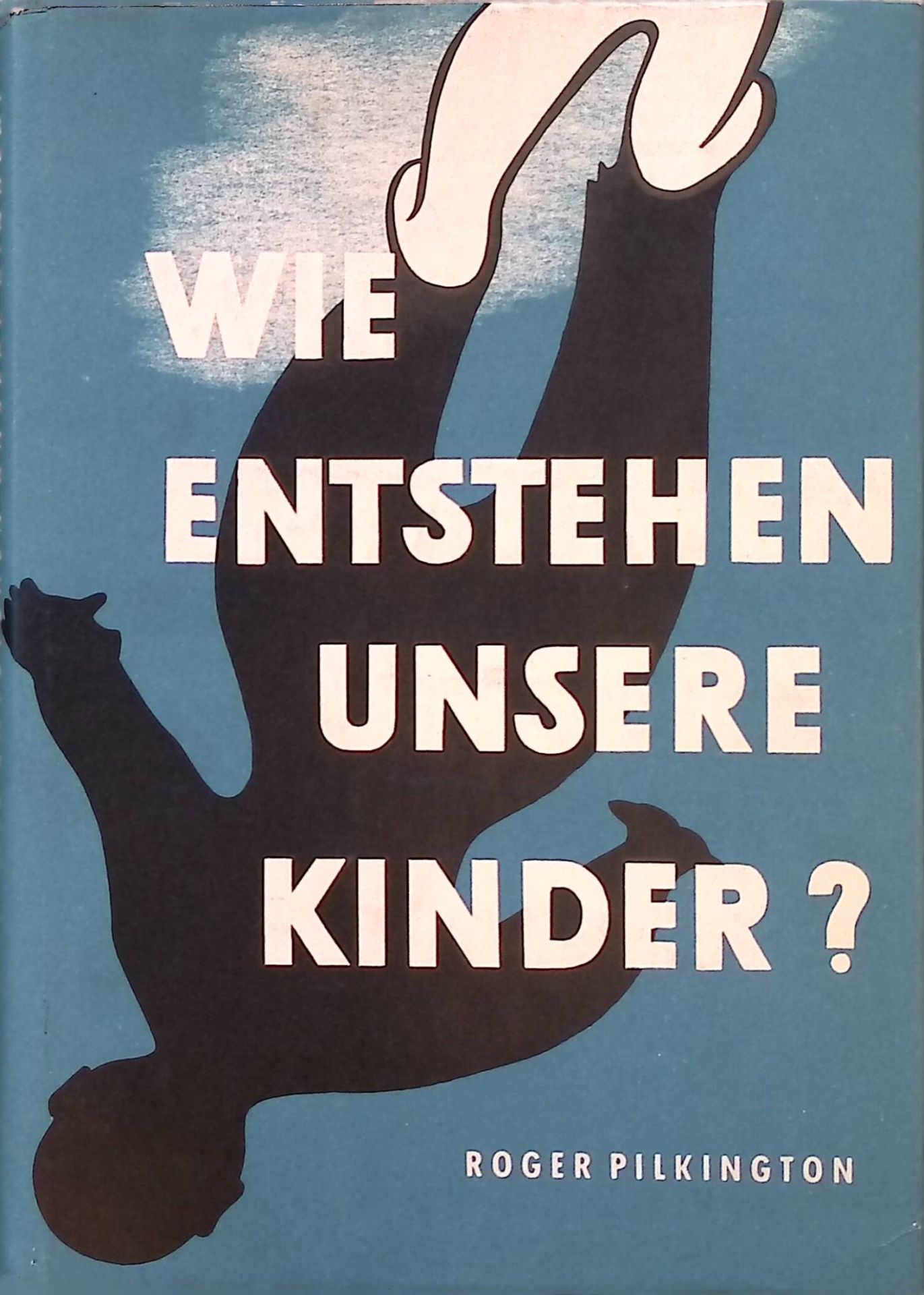 Wie entstehen unsere Kinder : Vom Ei zum Individuum - Werden u. Erbgut