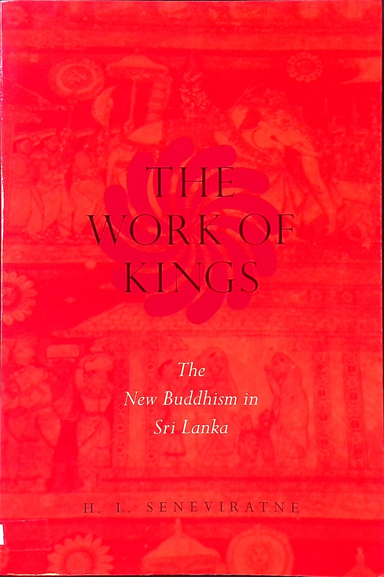 The Work of Kings: The New Buddhism in Sri Lanka