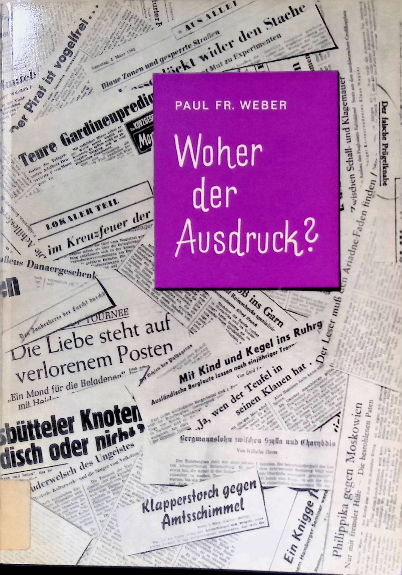 Woher der Ausdruck? : Deutsche Redensarten und ihre Erklärung