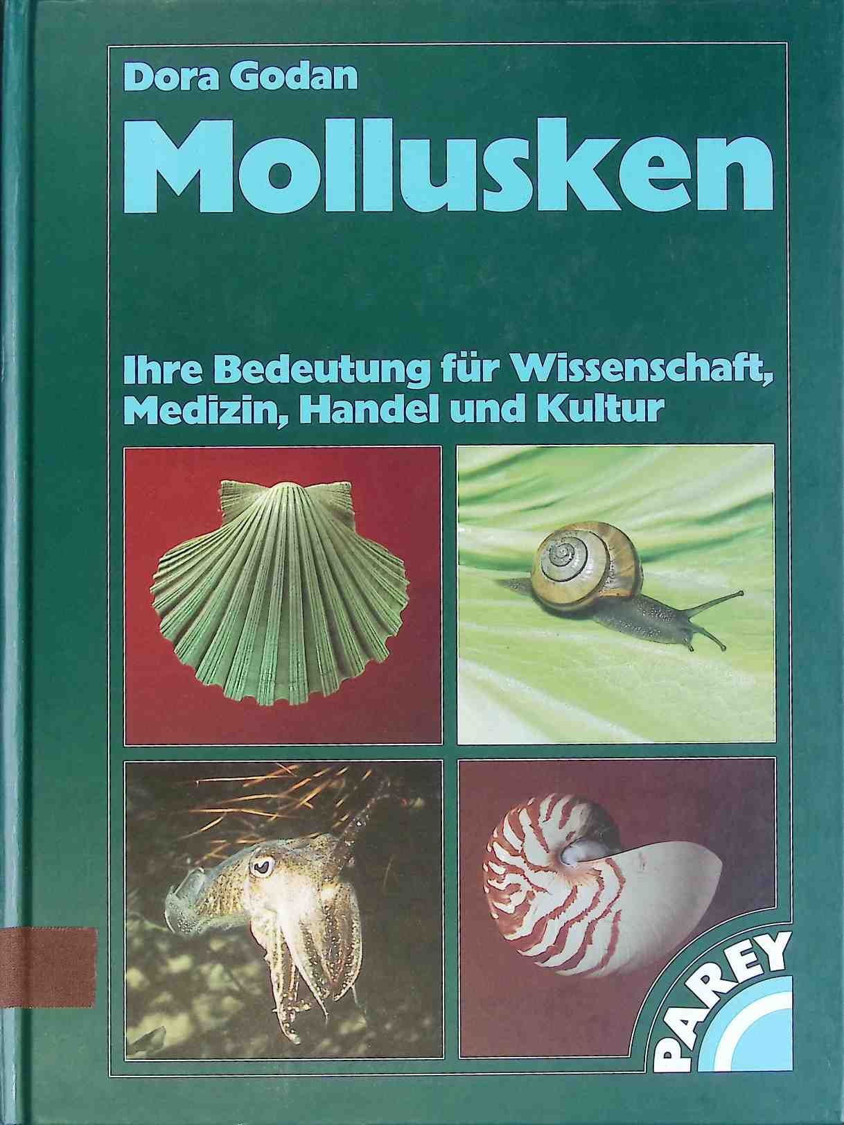 Mollusken : ihre Bedeutung für Wissenschaft, Medizin, Handel und Kultur