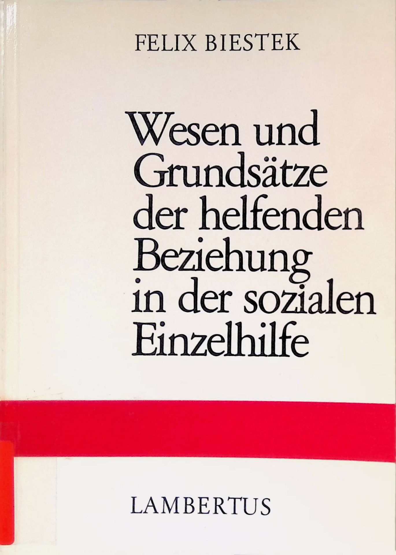 Wesen und Grundsätze der helfenden Beziehung in der sozialen Einzelhilfe