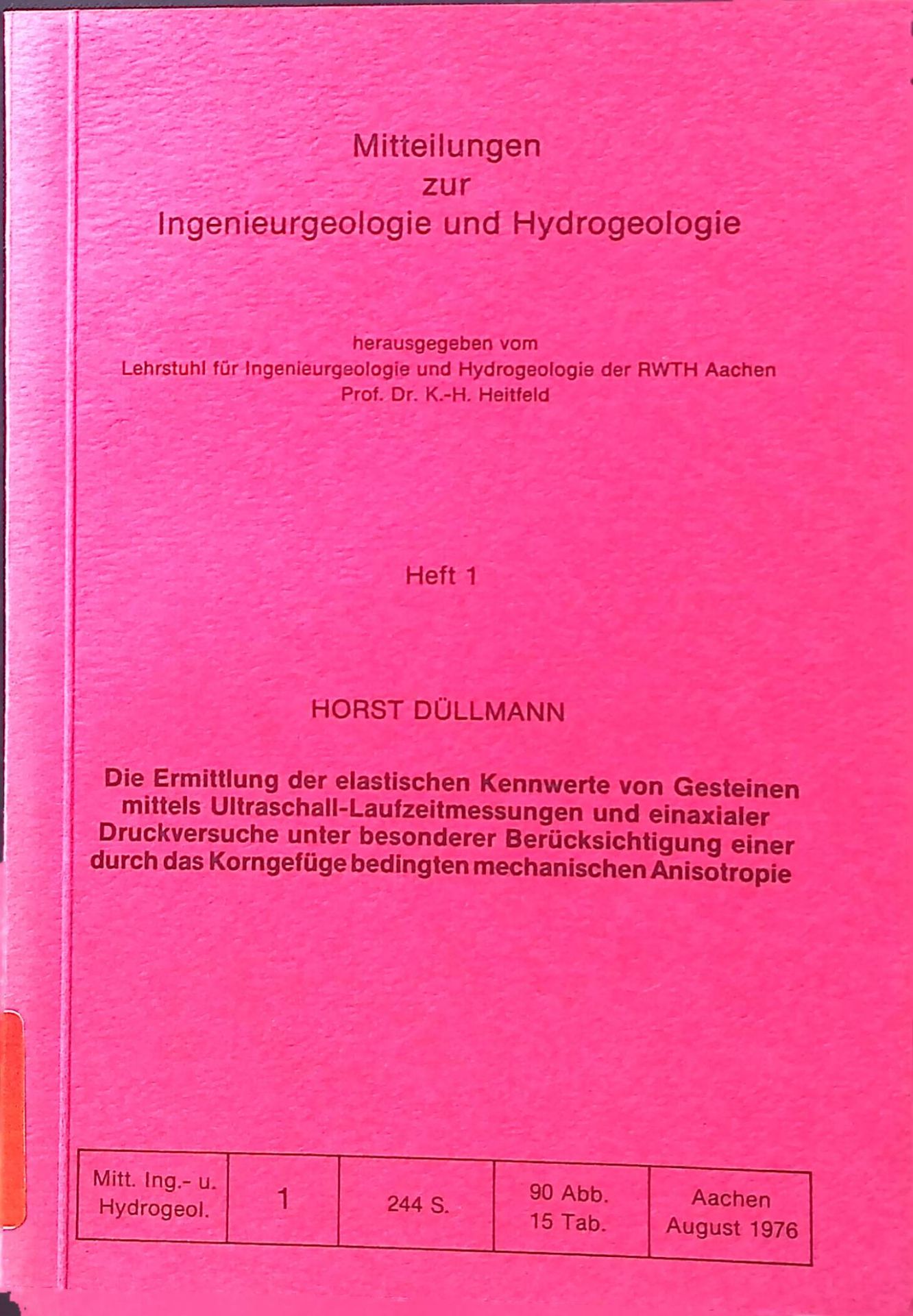 Die Ermittlung der elastischen Kennwerte von Gesteinen mittels Ultraschall-Laufzeitmessungen und einaxialer Druckversuche unter besonderer Berücksichtigung einer durch das Korngefüge bedingten mechanischen Anisotropie