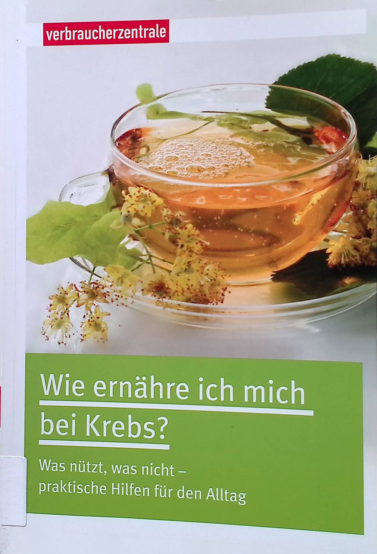 Wie ernähre ich mich bei Krebs? : was nützt, was nicht - praktische Hilfen für den Alltag