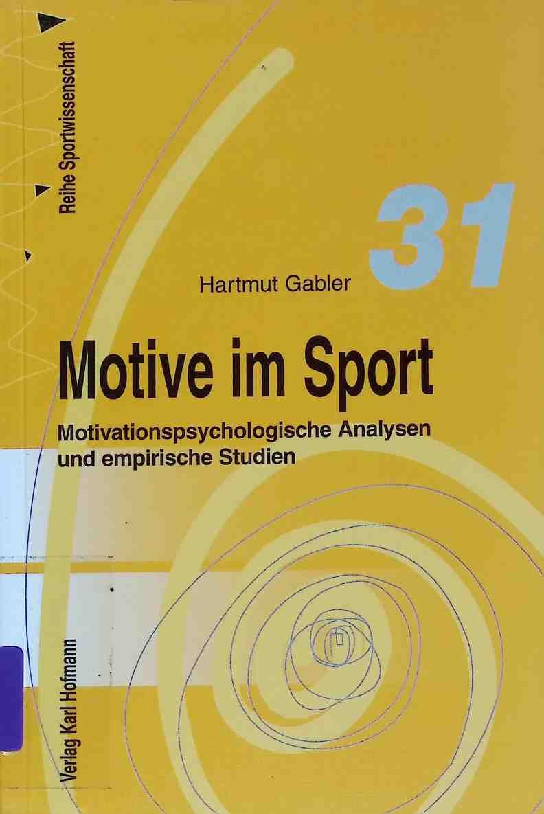 Motive im Sport : motivationspsychologische Analysen und empirische Studien