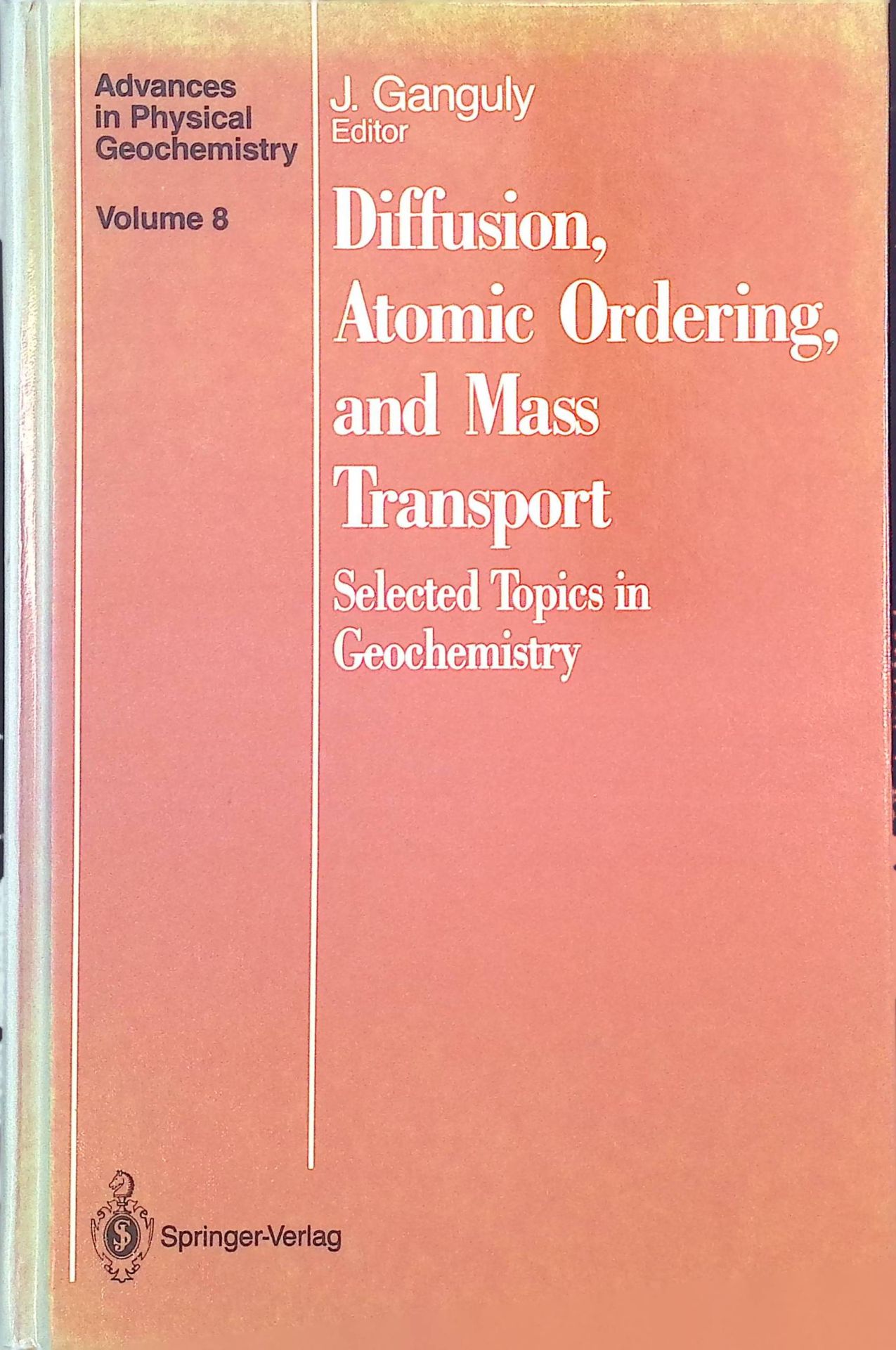Diffusion, Atomic Ordering, and Mass Transport: Selected Topics in Geochemistry