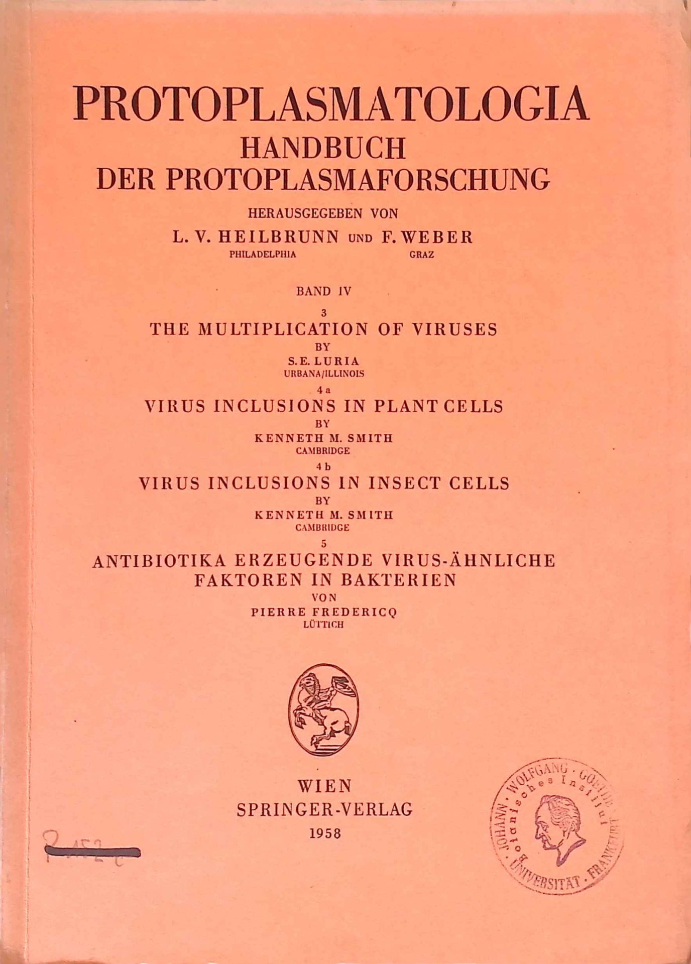 The Multiplication of Viruses, Virus Inclusions in Plant Cells, Virus Inclusions in Insect Cells, Antibiotika Erzeugende Virusähnliche Faktoren in Bakterien