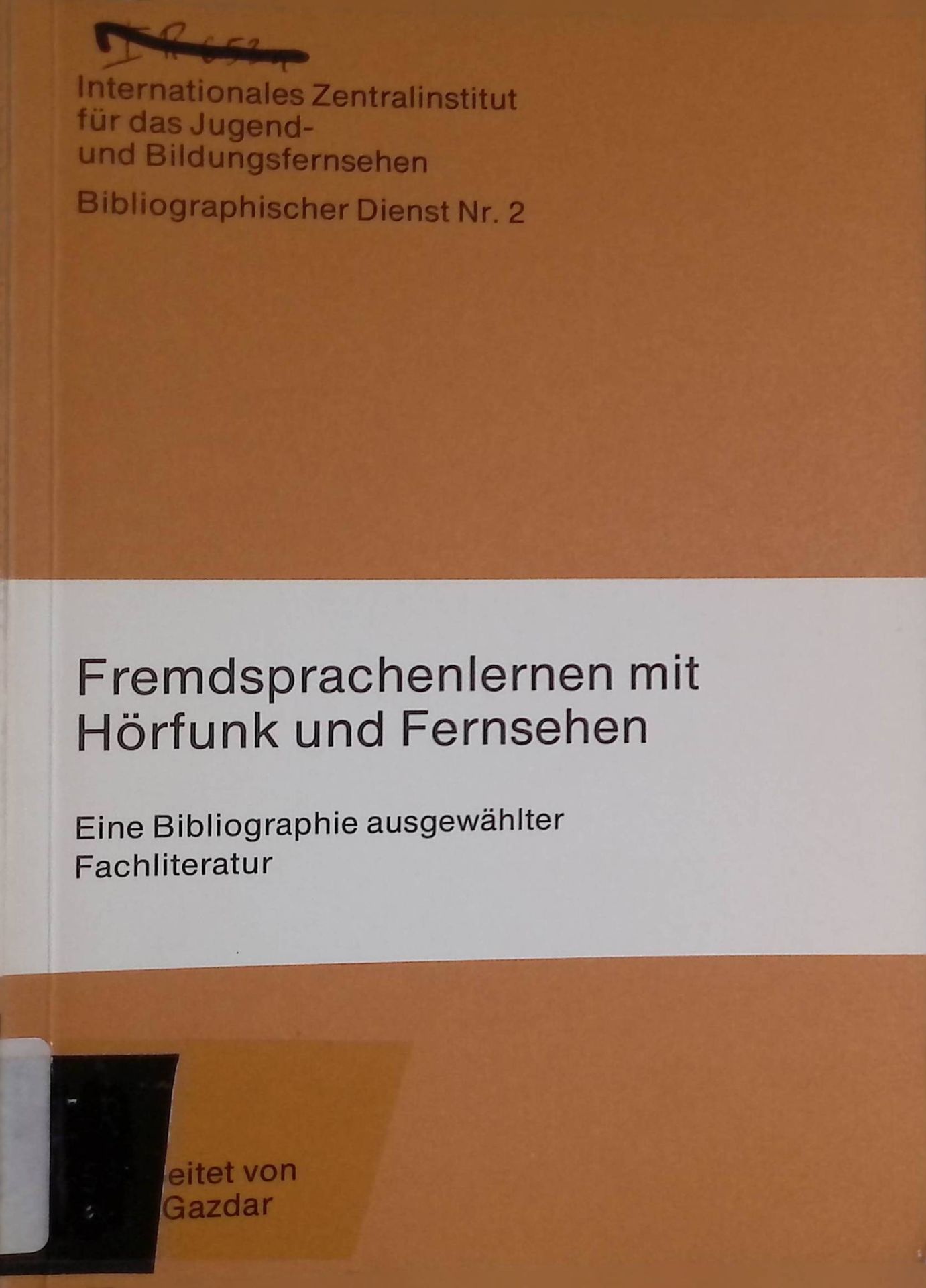 Fremdsprachenlernen mit Hörfunk und Fernsehen : Eine Bibliogr. ausgew. Fachliteratur
