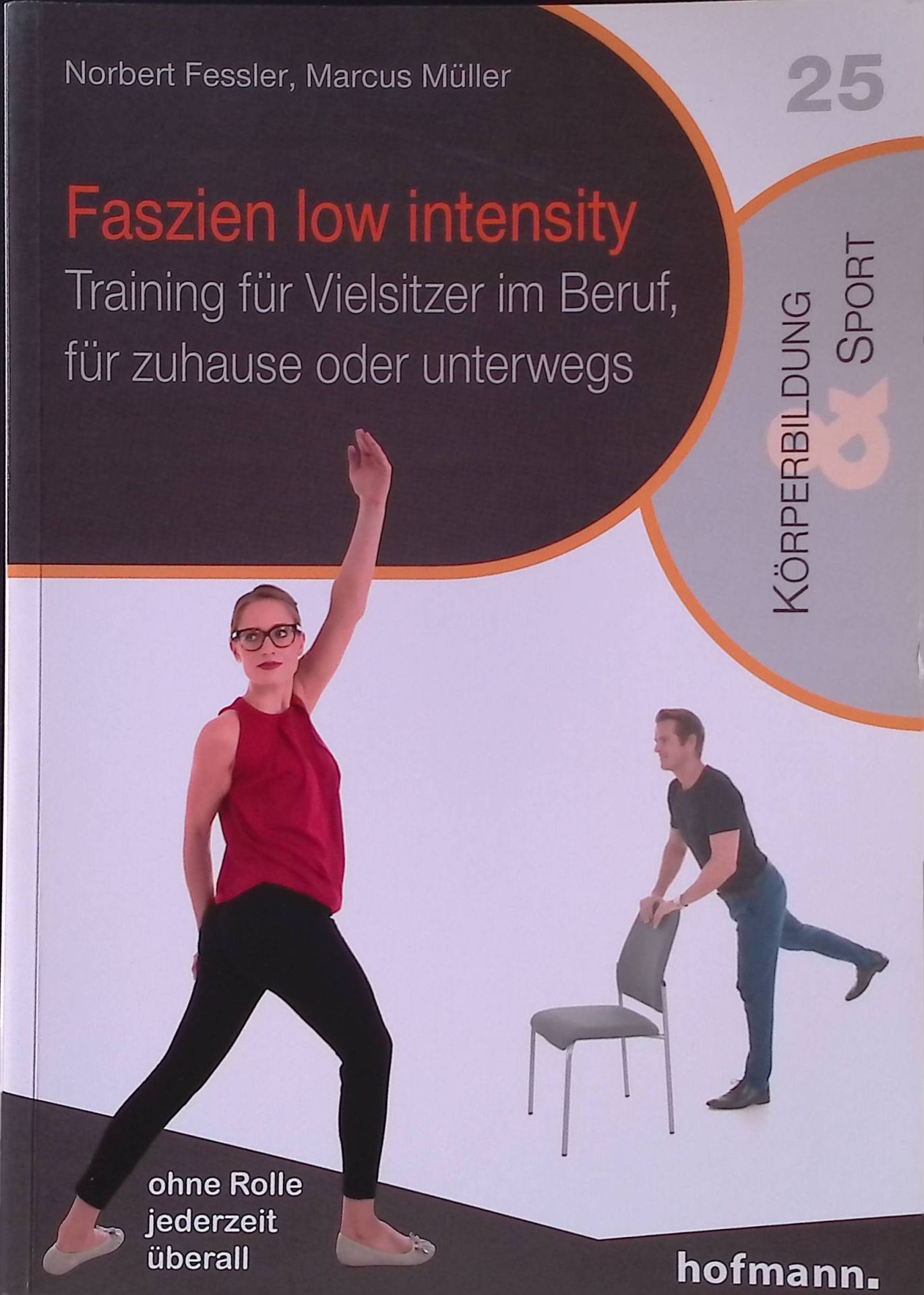 Faszien low intensity : Training für Vielsitzer im Beruf, für zuhause oder unterwegs