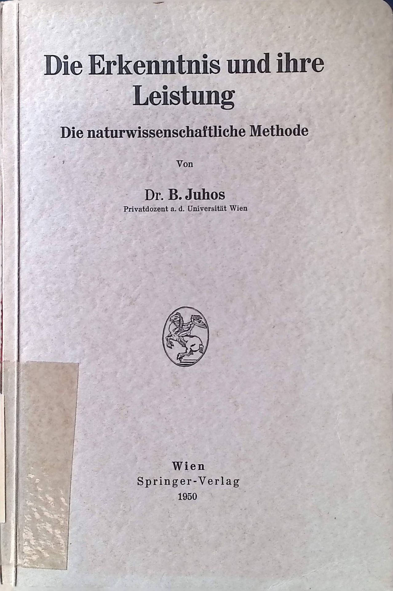 Die Erkenntnis und ihre Leistung: Die naturwissenschaftliche Methode
