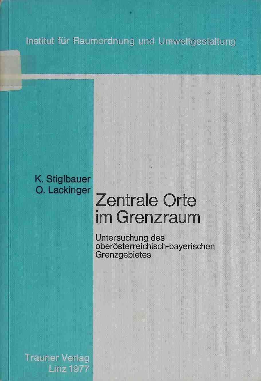 Zentrale Orte im Grenzraum : Untersuchung des oberösterreichisch-bayerischen Grenzgebietes