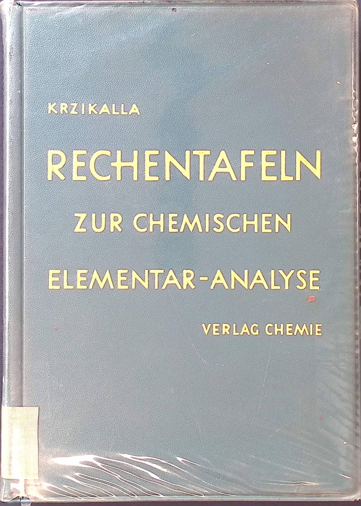 Rechentafeln zur chemischen Elementar-Analyse = Tables for chemical analysis = Tableaux pour l'analyse elémentaire chimique
