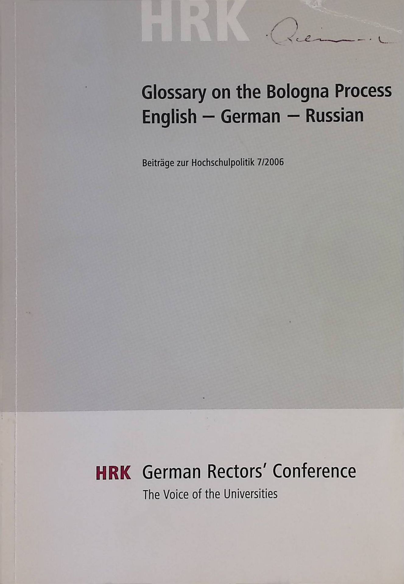 Glossary on the Bologna Process English, German, Russian: Beiträge zur Hochschulpolitik 7/2006