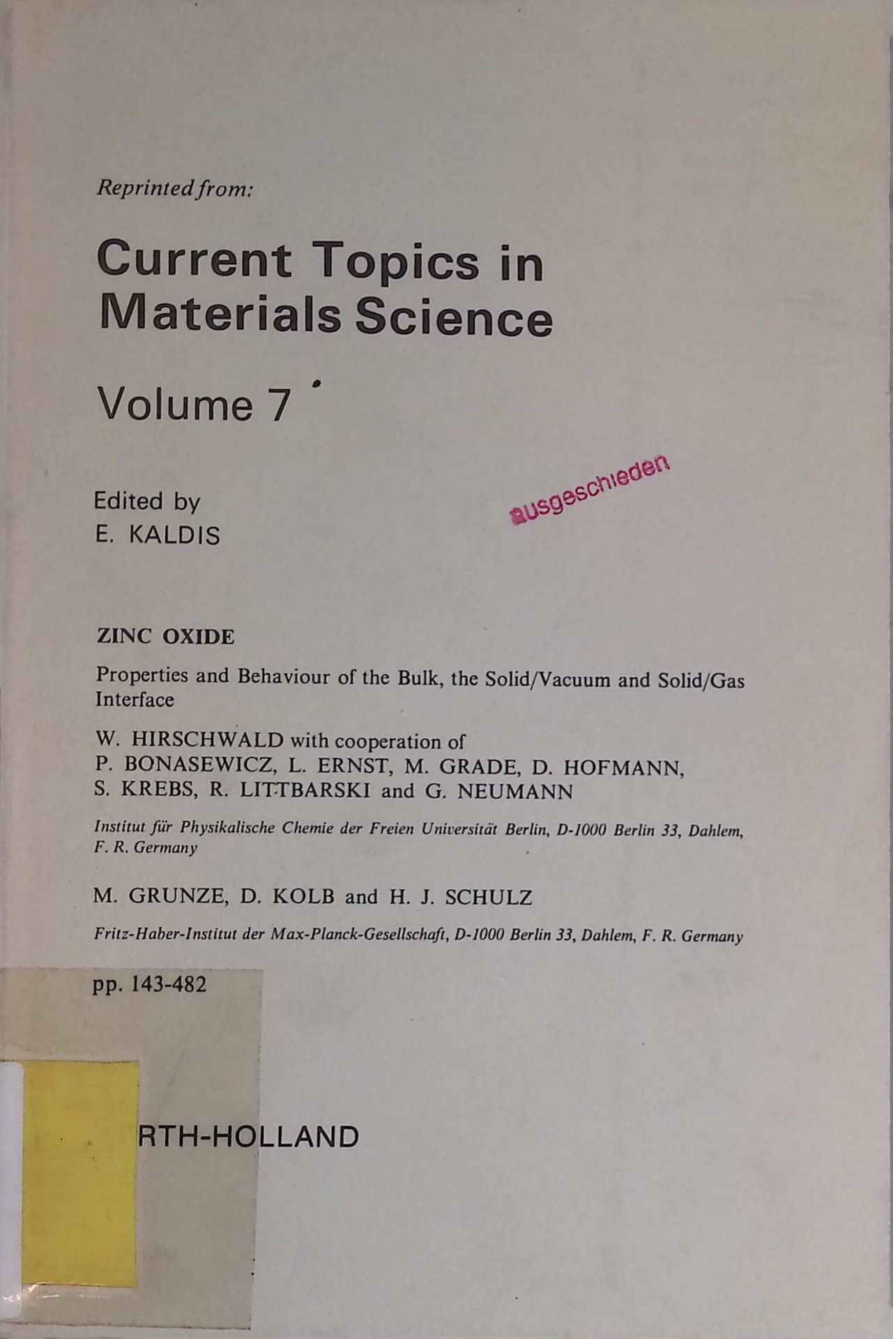 Current Topics in Materials Science, vol. 7: Zinc Oxide: Properties and Behaviour of the Bulk, the Solid/Vacuum and Solid/Gas Interface