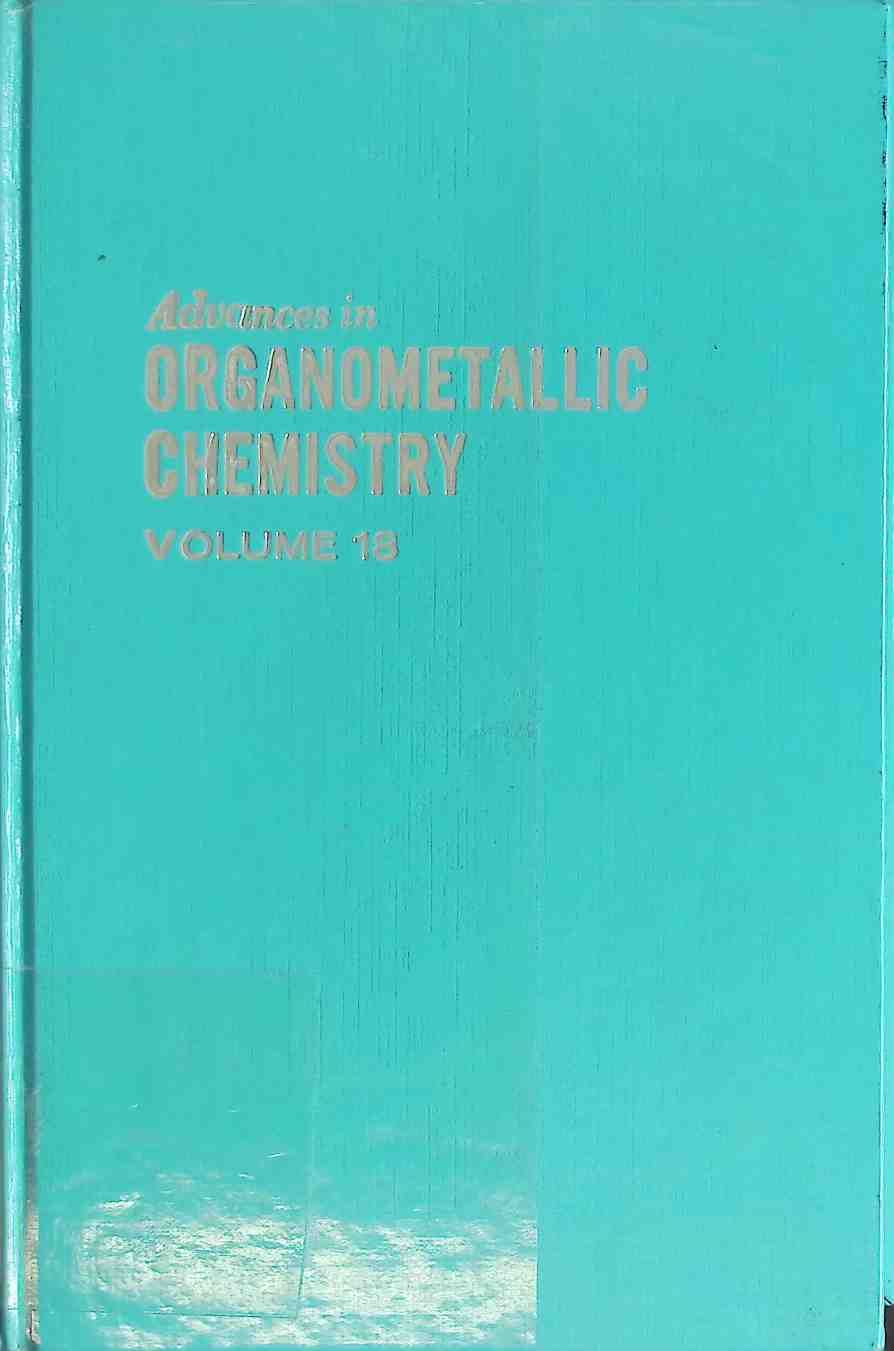 Advances in Organometallic Chemistry, Volume 18
